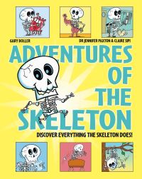 Book Cover for Adventures of the Skeleton by Claire Sipi, Dr Jennifer Paxton