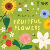 Book Cover for Fruitful Flowers by Susie Williams, Royal Horticultural Society Great Britain