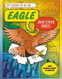 Book Cover for It's Tough to Be An...eagle (And Other Birds) by John Townsend