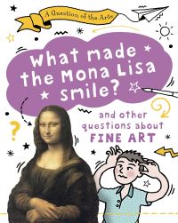 Book Cover for What Made the Mona Lisa Smile? by Mary Auld