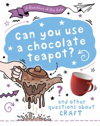 Book Cover for Can You Use a Chocolate Teapot (And Other Questions About Craft) by Mary Auld