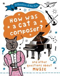 Book Cover for How Was a Cat a Composer? by Mary Auld