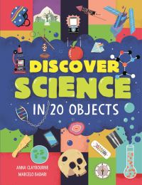 Book Cover for Discover Science in 20 Objects by Anna Claybourne