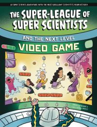 Book Cover for The Super-League of Super Scientists and the Video Game Takeover by Anna Claybourne