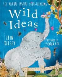 Book Cover for Wild Ideas by Elin Kelsey