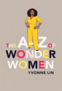 Book Cover for The A-Z of Wonder Women by Yvonne Lin