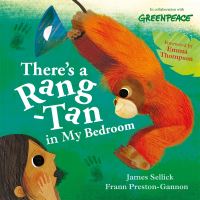 Book Cover for There's a Rang-Tan in My Bedroom by James Sellick, Greenpeace International
