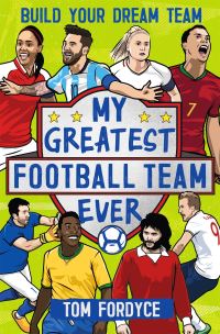 Book Cover for My Greatest Football Team Ever by Tom Fordyce