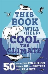 Book Cover for This Book Will (Help) Cool the Climate by Isabel Thomas