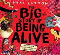 Book Cover for The Big Story of Being Alive by Neal Layton