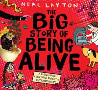 Book Cover for The Big Story of Being Alive by Neal Layton