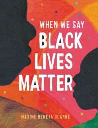 Book Cover for When We Say Black Lives Matter by Maxine Beneba Clarke