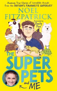 Book Cover for The Superpets and Me by Noel Fitzpatrick