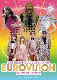 Book Cover for The Unofficial Guide to the Eurovision Song Contest by Malcolm Mackenzie