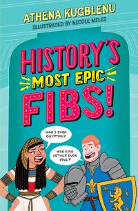 Book Cover for History's Most Epic Fibs! by Athena Kugblenu