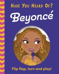 Book Cover for Have You Heard Of?: Beyoncé by PataCake, Úna Woods