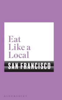 Book Cover for Eat Like a Local SAN FRANCISCO by Bloomsbury