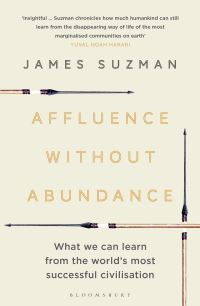 Book Cover for Affluence Without Abundance by James Suzman