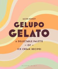 Book Cover for Gelupo Gelato by Jacob Kenedy, Gelupo Firm, Morano Gelato Firm