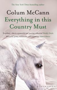 Book Cover for Everything in This Country Must by Colum McCann