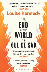 Book Cover for The End of the World Is a Cul De Sac by Louise Kennedy
