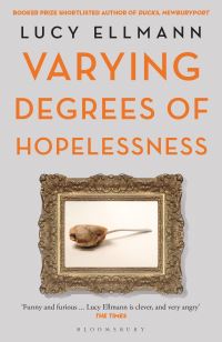 Book Cover for Varying Degrees of Hopelessness by Lucy Ellmann