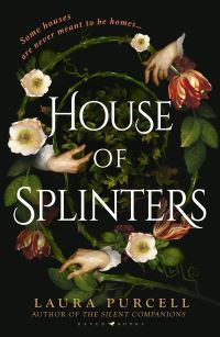 Book Cover for House of Splinters by Laura Purcell