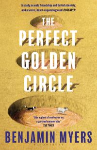 Book Cover for The Perfect Golden Circle, or, The Strange Rites of an English Summer by Benjamin Myers