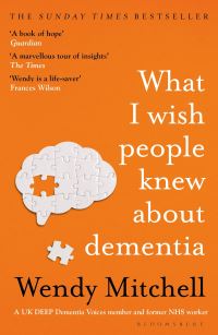 Book Cover for What I Wish People Knew About Dementia by Wendy Mitchell, Anna Wharton