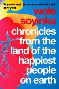 Book Cover for Chronicles from the Land of the Happiest People on Earth by Wole Soyinka
