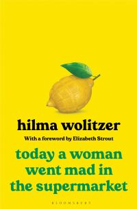 Book Cover for Today a Woman Went Mad in the Supermarket by Hilma Wolitzer