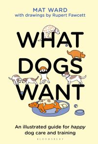 Book Cover for What Dogs Want by Mat Ward