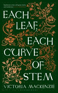Book Cover for Each Leaf, Each Curve of Stem by Victoria MacKenzie