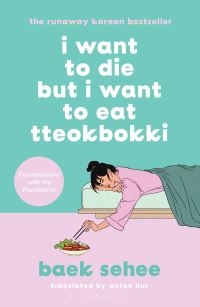 Book Cover for I Want to Die but I Want to Eat Tteokbokki by Sehui Paek