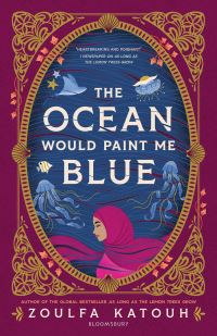 Book Cover for The Ocean Would Paint Me Blue by Zoulfa Katouh