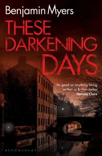 Book Cover for These Darkening Days by Benjamin Myers