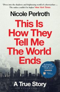 Book Cover for This Is How They Tell Me the World Ends by Nicole Perlroth