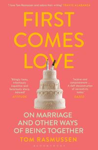 Book Cover for First Comes Love by Tom Rasmussen