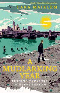 Book Cover for A Mudlarking Year by Lara Maiklem