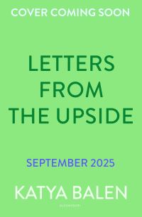 Book Cover for Letters from the Upside by Katya Balen