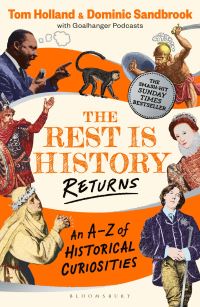 Book Cover for The Rest Is History Returns by Tom Holland, Dominic Sandbrook, Iain Hollingshead, Goalhanger Podcasts Firm