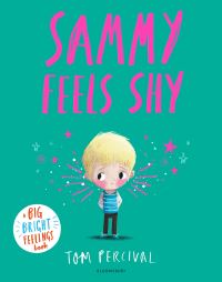 Book Cover for Sammy Feels Shy by Tom Percival