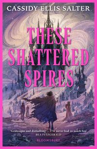 Book Cover for These Shattered Spires by Cassidy Ellis Salter