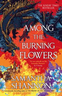 Book Cover for Among the Burning Flowers by Samantha Shannon