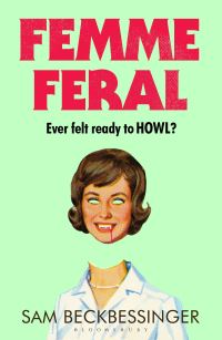 Book Cover for Femme Feral by Sam Beckbessinger