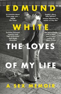 Book Cover for The Loves of My Life by Edmund White