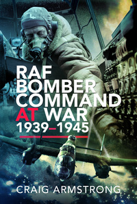 Book Cover for RAF Bomber Command at War 1939-45 by Craig Armstrong