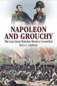 Book Cover for Napoleon and Grouchy by Paul L Dawson