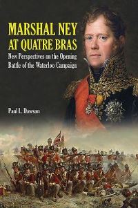 Book Cover for Marshal Ney at Quatre Bras by Paul L Dawson