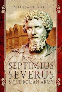 Book Cover for Septimius Severus and the Roman Army by Michael M Sage